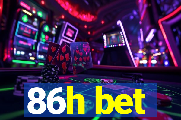 86h bet